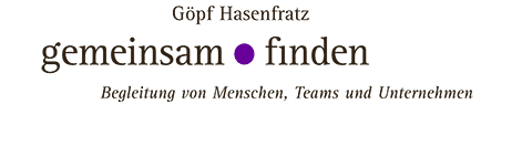 Göpf Hasenfratz, gemeinsam finden, Begleitung von Menschen, Teams und Unternehmen