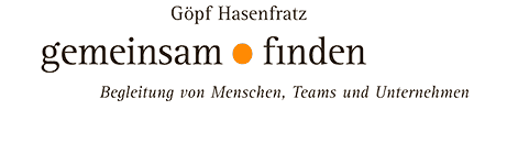 Göpf Hasenfratz, gemeinsam finden, Begleitung von Menschen, Teams und Unternehmen